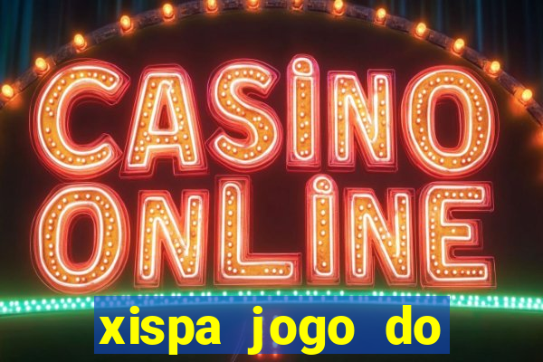 xispa jogo do bicho tabela